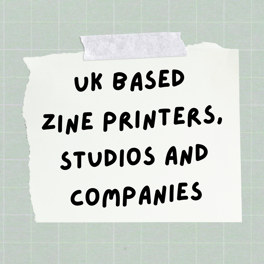 UK based zine printers and companies