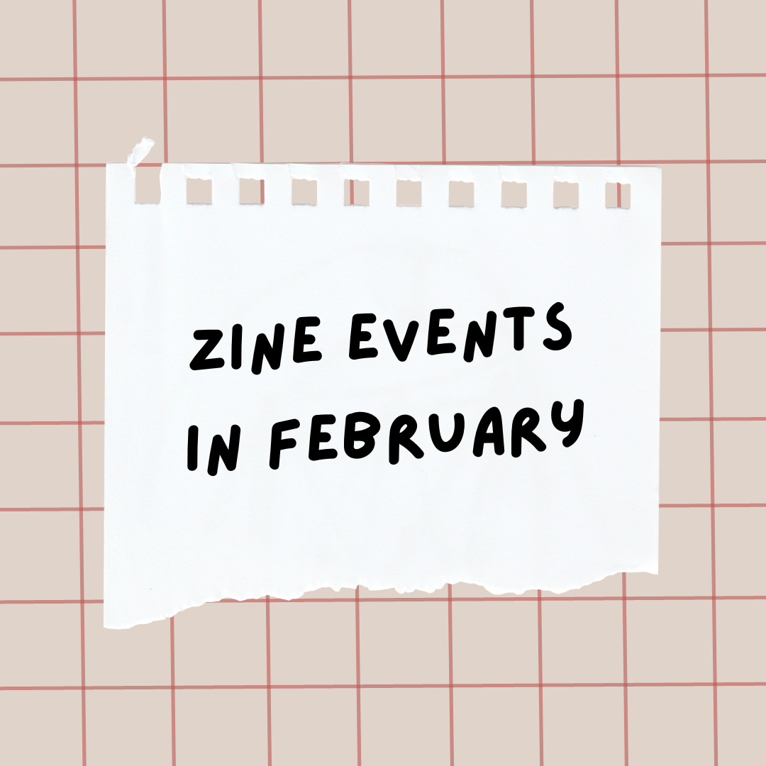 Zine events in February 2023