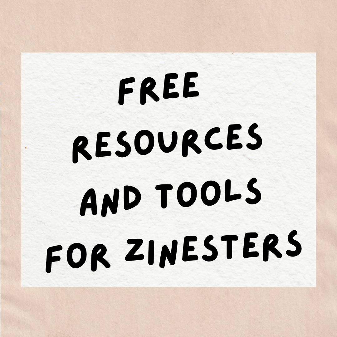 Free resources and tools for zinesters