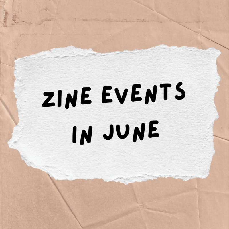 Zine events in June