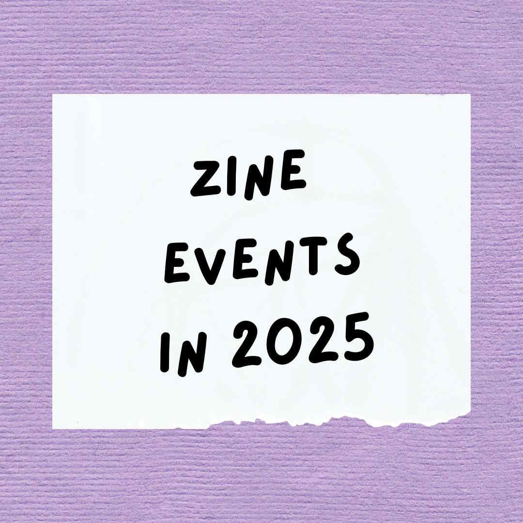 Zine events in 2025